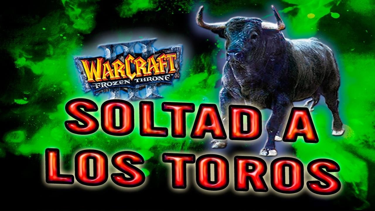 WARCRAFT III: THE FROZEN THRONE | SOLTAD A LOS TOROS! - Gameplay Español