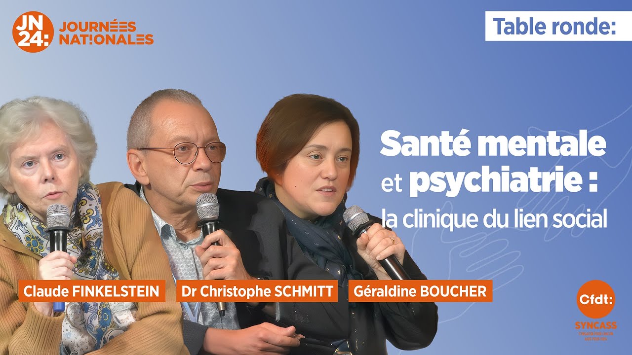 Table ronde | Santé mentale et psychiatrie : la clinique du lien social | Journées Nationales 2024