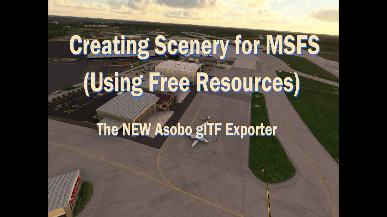 Создание декораций для MSFS 2020 с использованием БЕСПЛАТНЫХ ресурсов: новый экспортер Asobo