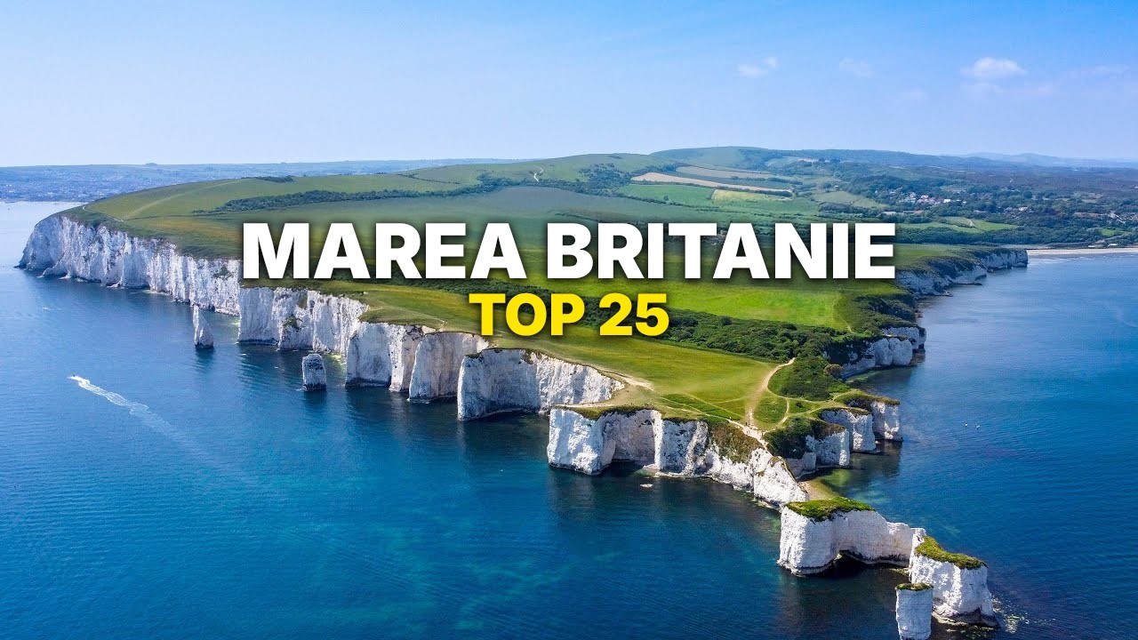 Top 25 Locuri Uimitoare Din Marea Britanie