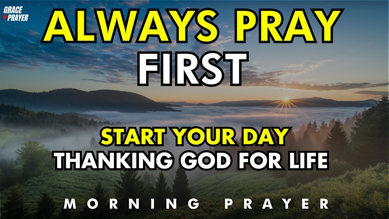 powerful morning prayer to wake up with peace, joy  start your day thanking god for life