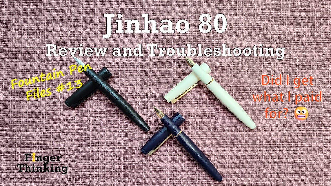 FT028: Jinhao 80 | New Pen Day! | Review and Troubleshooting