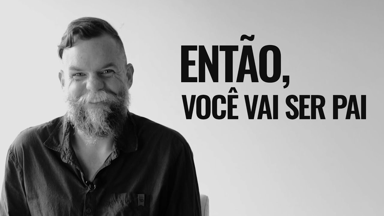 Então, você vai ser pai