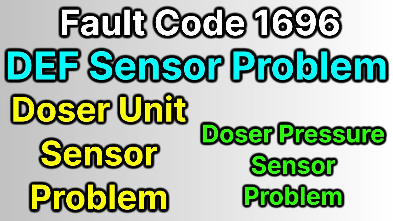 fault code 1696 | doser unite problem | doser unite sensor problem | DEF sensor problem