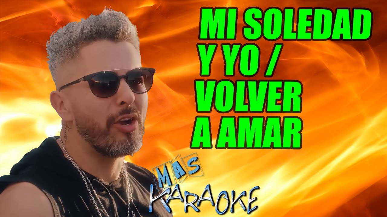 Trulala MI SOLEDAD Y YO / VOLVER A AMAR / Karaoke Con Letra