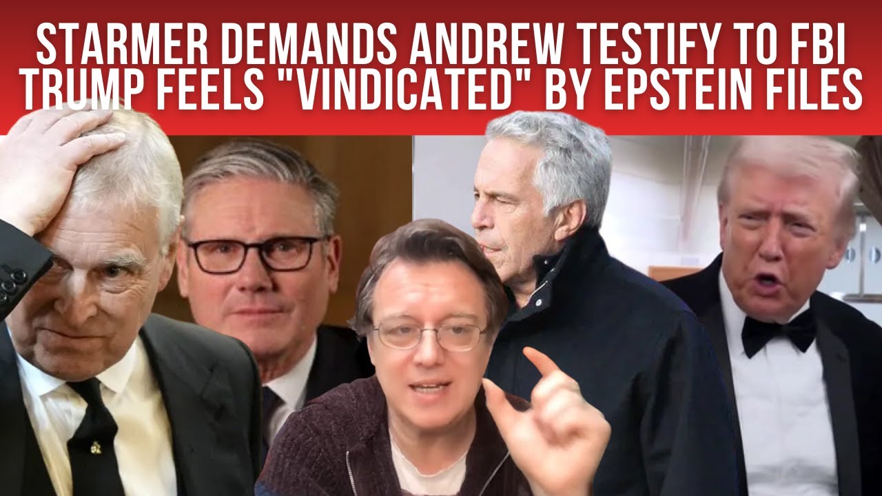 Starmer Demands ANDREW Testify to FBI; Trump Feels 