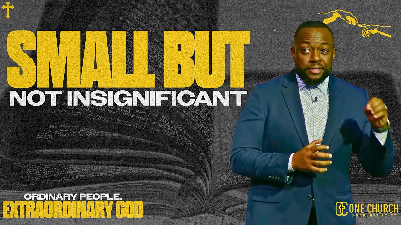 Small But Not Insignificant - Ordinary People, Extraordinary God Series | Pastor Lawrence Scott
