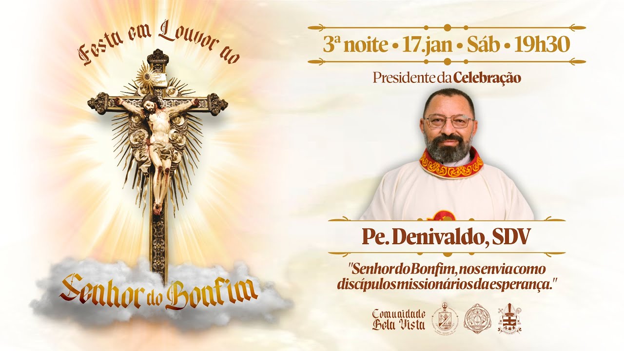 3ª noite do Tríduo do Senhor do Bonfim | 17.jan | 19h30 | Pres. da Celebração: Pe. Denivaldo, SDV