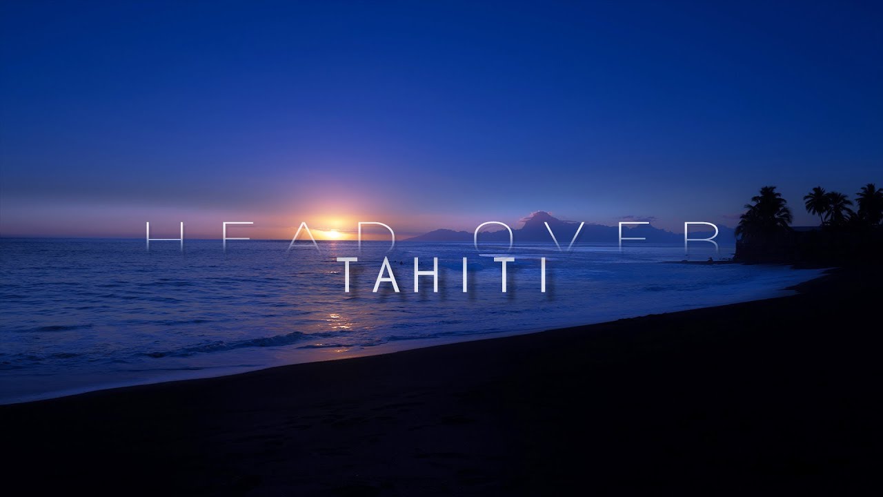 HEAD OVER TAHITI 4K French Polynesia #TAHITI #DAMIENLAIR #TRAVEL