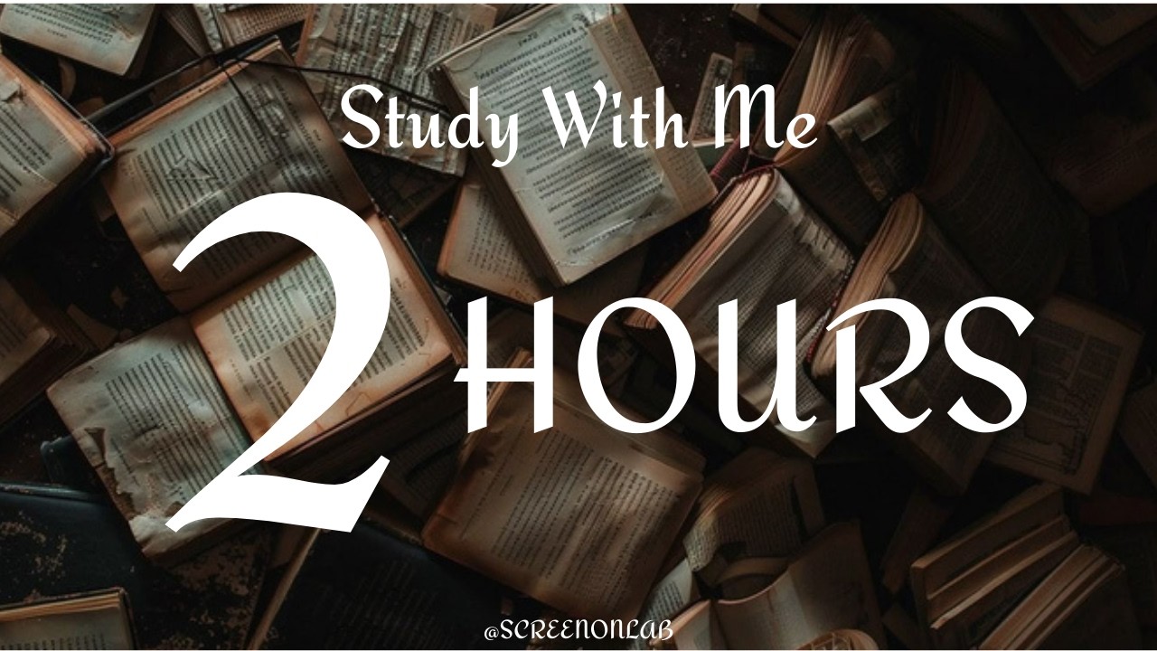 Extended 2 Hour Study Timer | Calm Books Aesthetic Focus