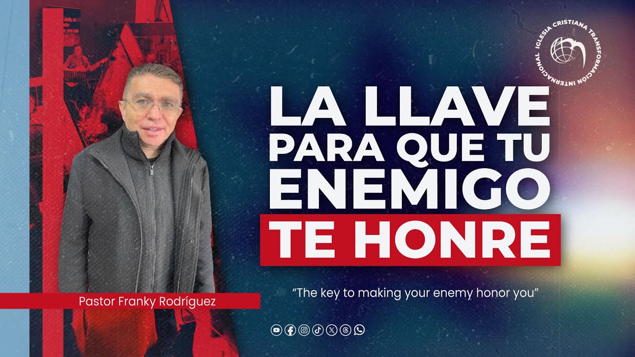 Pastor Franky Rodríguez | La llave para que tu enemigo te honre