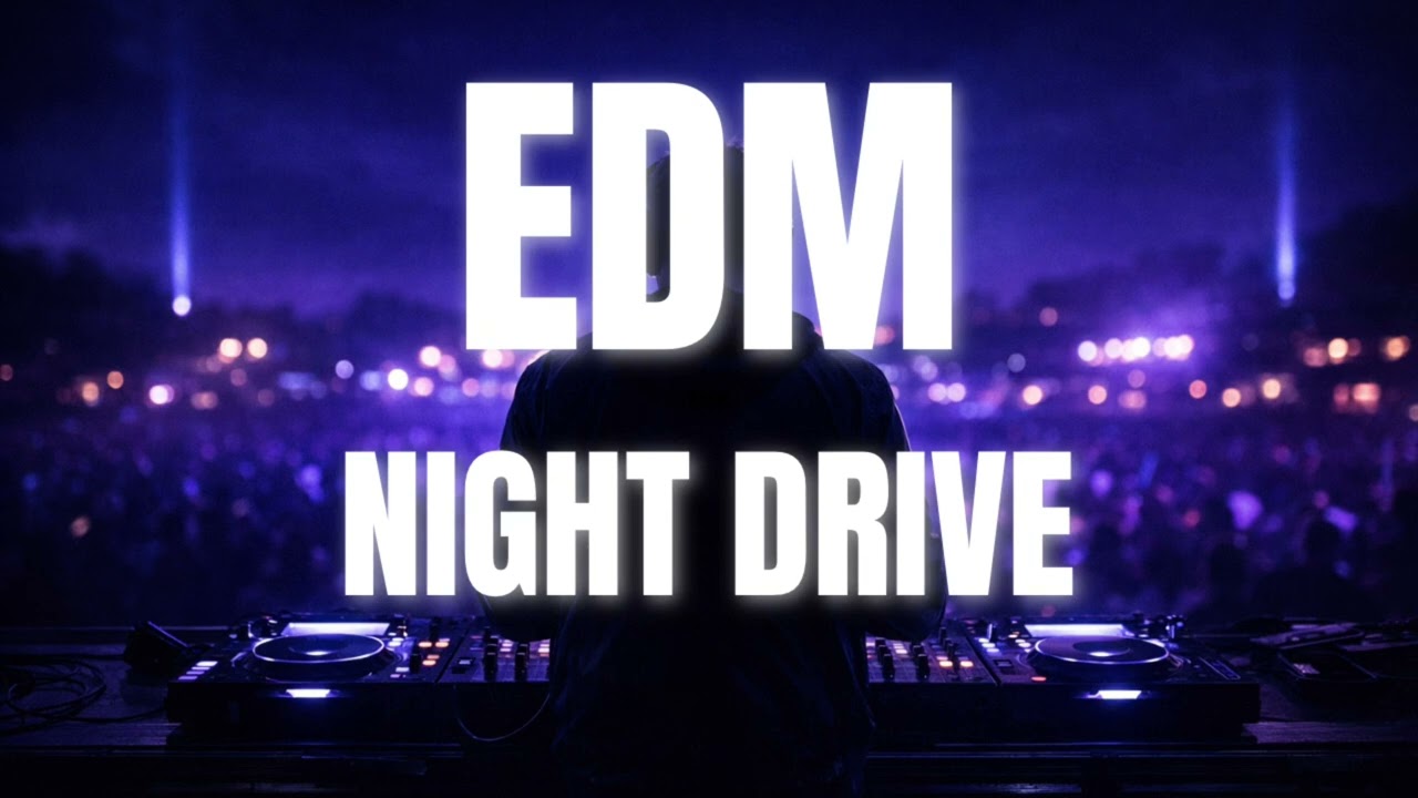 EDM NIGHT DRIVE 🌙 Música Electrónica para Conducir de Noche