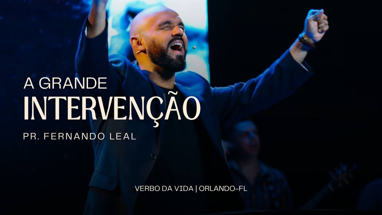A grande intervenção | Fernando Leal | Verbo Orlando