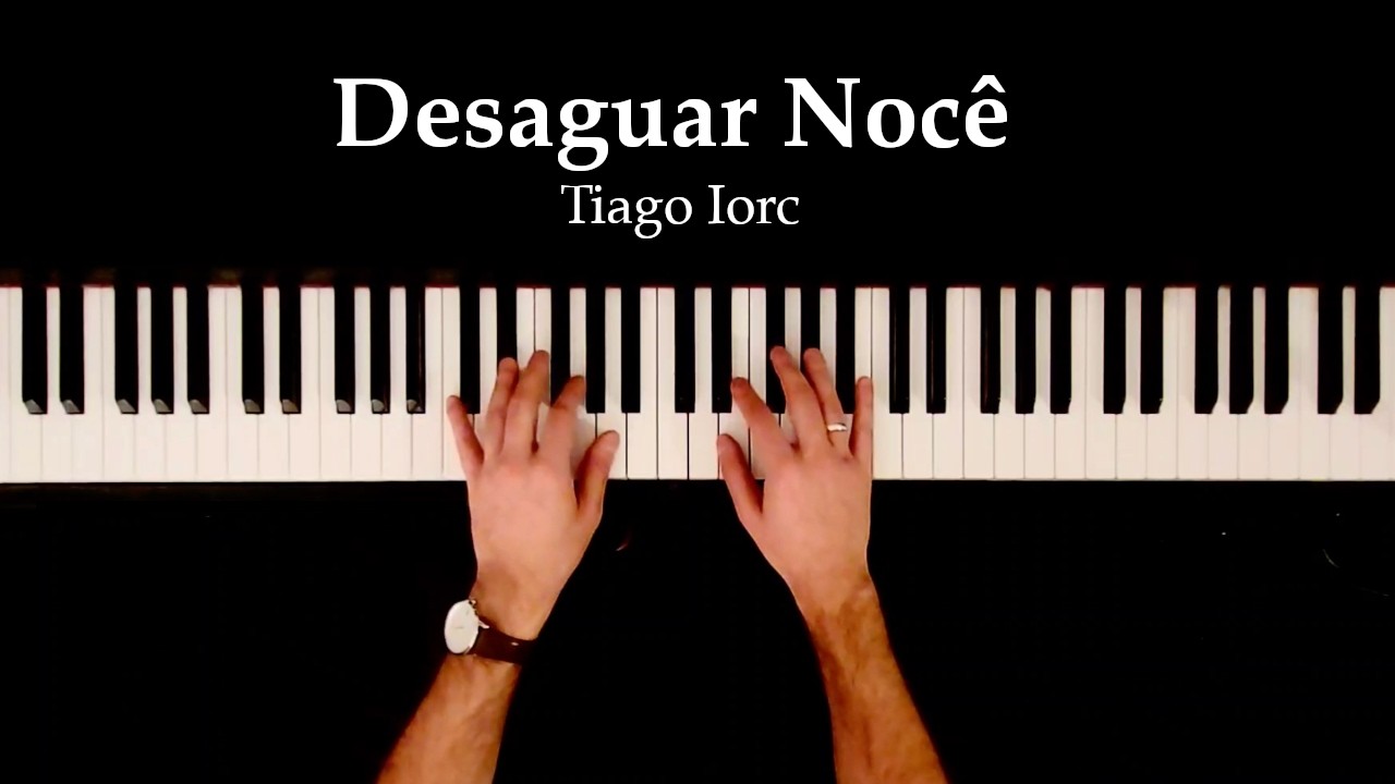 Desaguar Nocê - Tiago Iorc (Piano Cover)
