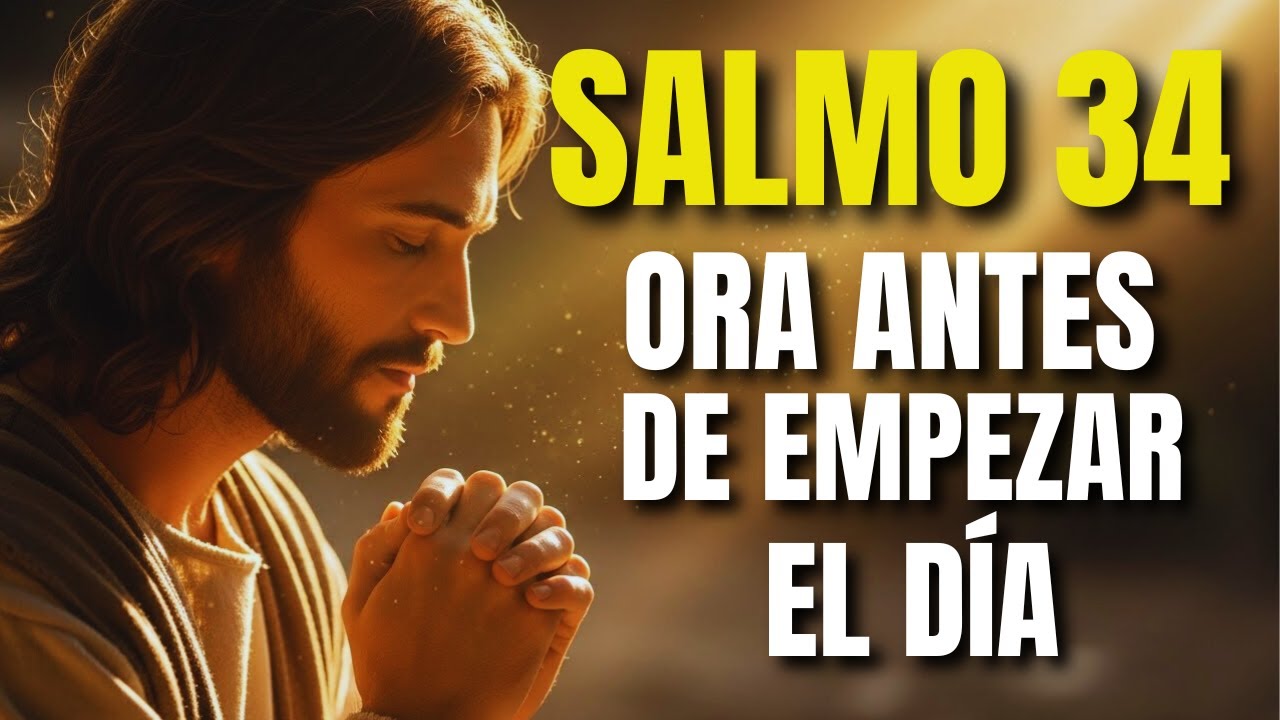 ORACIÓN DE LA MAÑANA CON EL SALMO 34! 