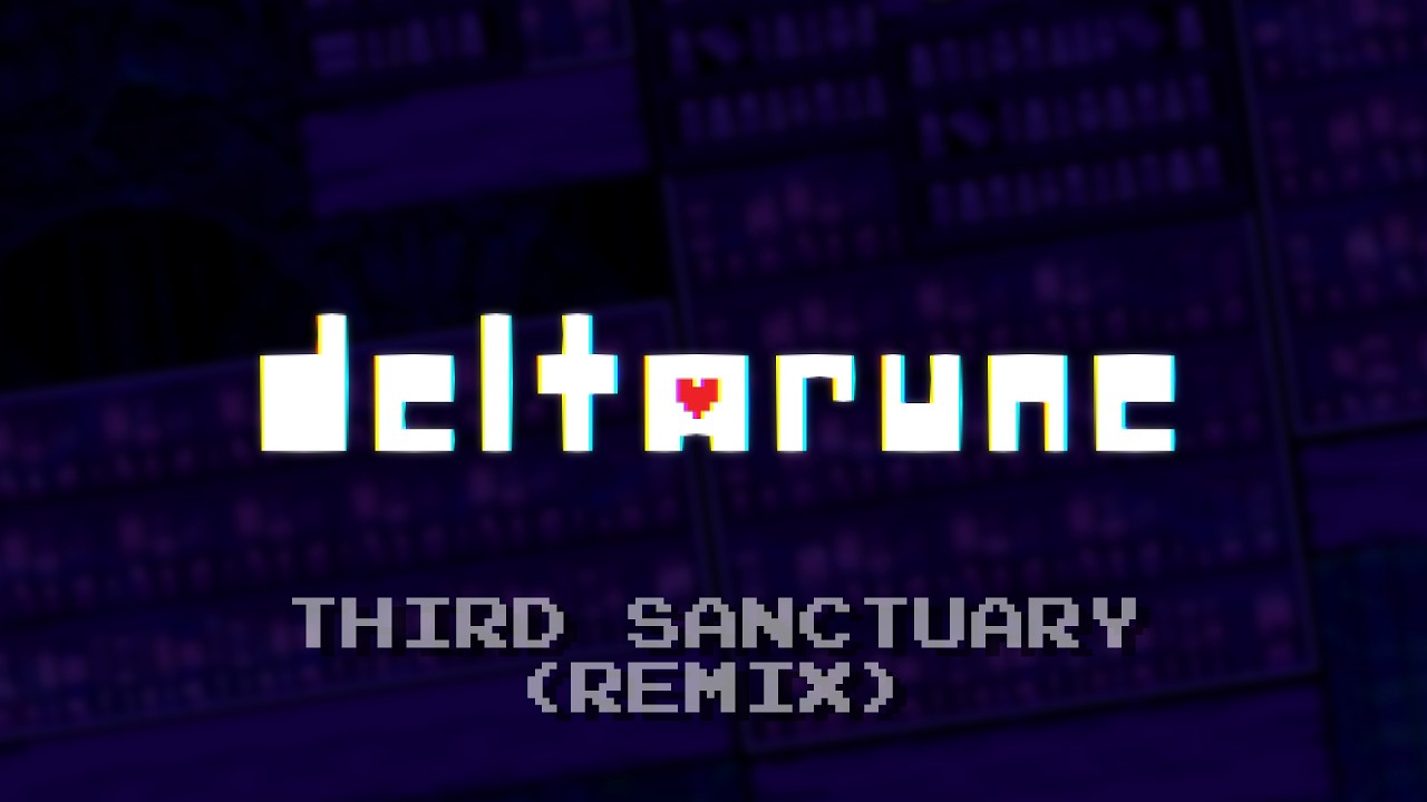 THIRD SANCTUARY - DELTARUNE (REMIX)
