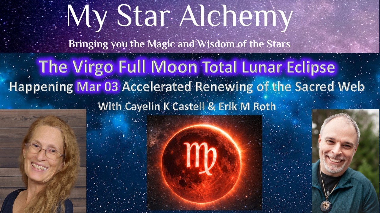 Virgo Full Moon Eclipse on March 3 with Erik and Cayelin