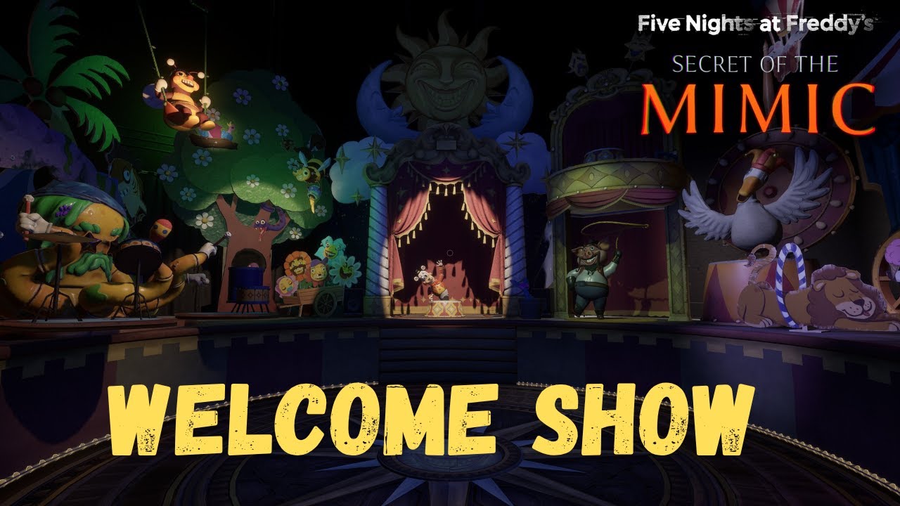 Welcome Show | FNAF Secret of the Mimic