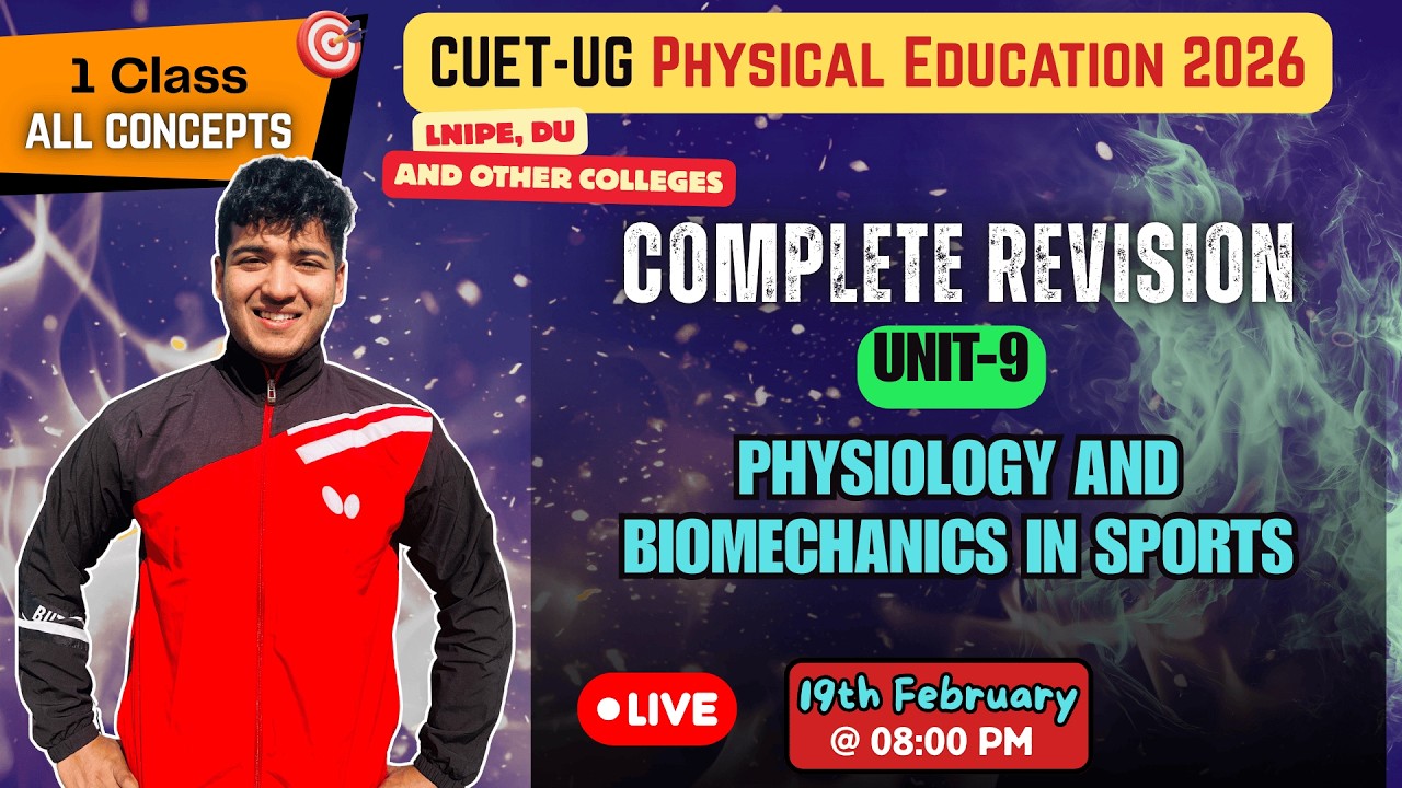 Unit -9 'Physiology and Biomechanics in sports' (CUET-UG Physical Education-321) 2026 | LNIPE DU