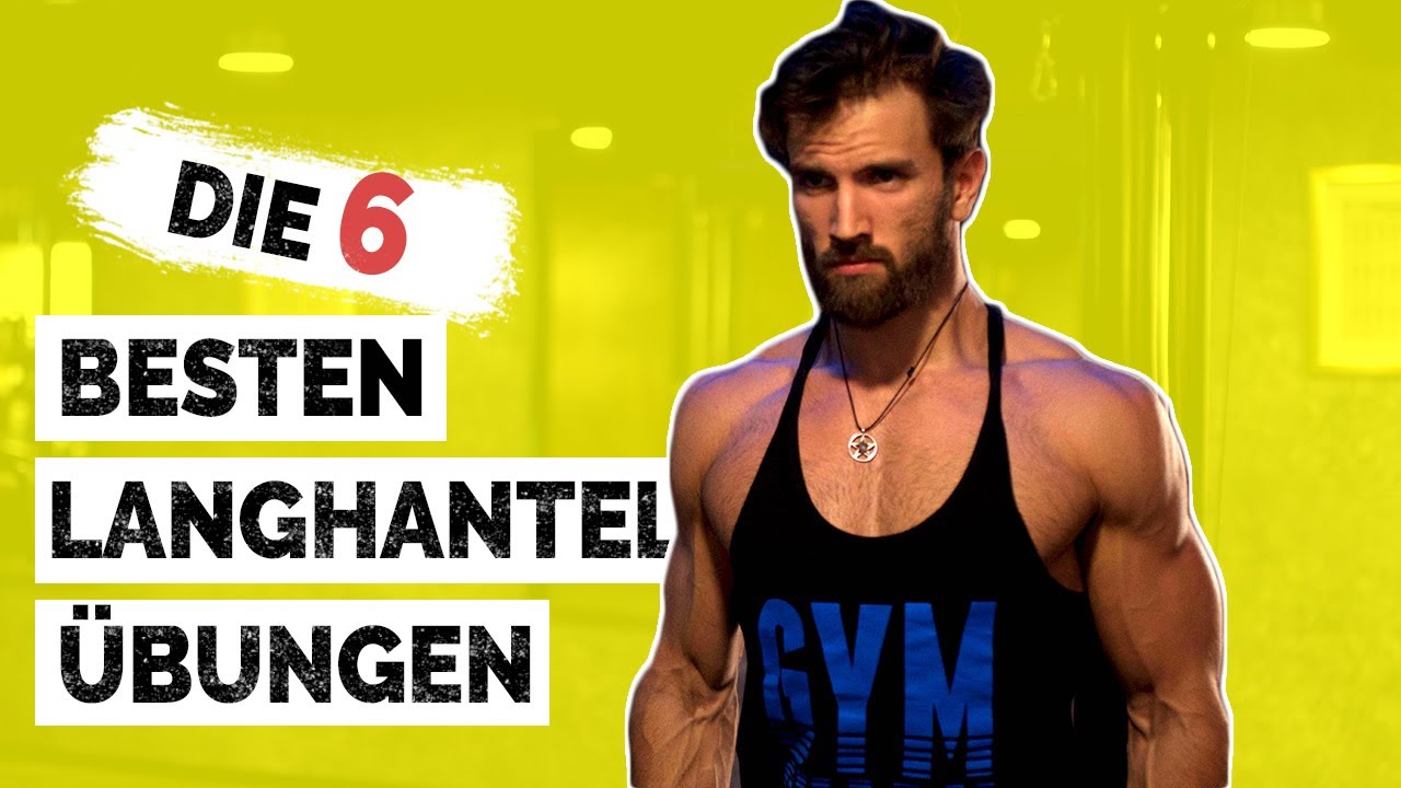 Die 6 besten Langhantel Übungen für Deinen Körper
