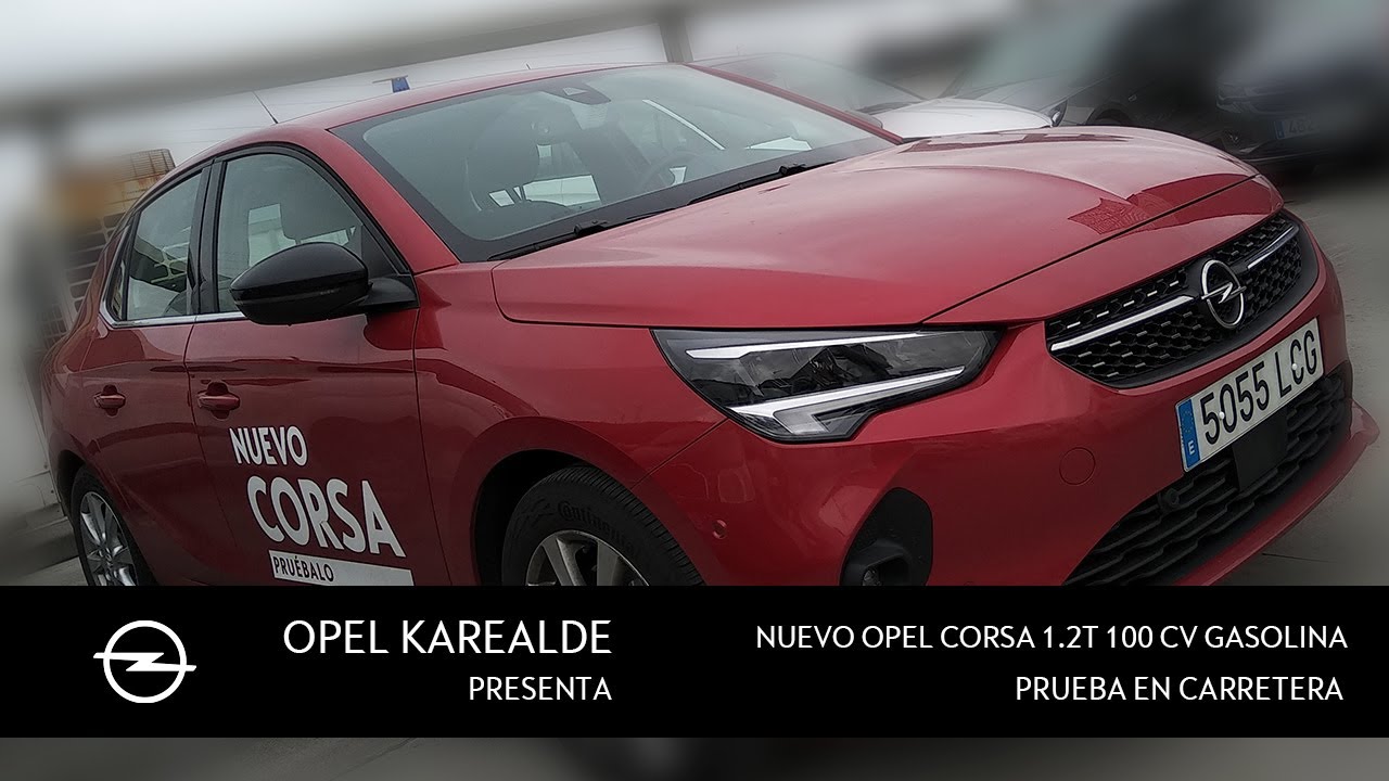 DESCUBRE Y PRUEBA NUEVO OPEL CORSA 1.2T 100 CV AUTOPISTA - BARAKALDO GALDAKAO