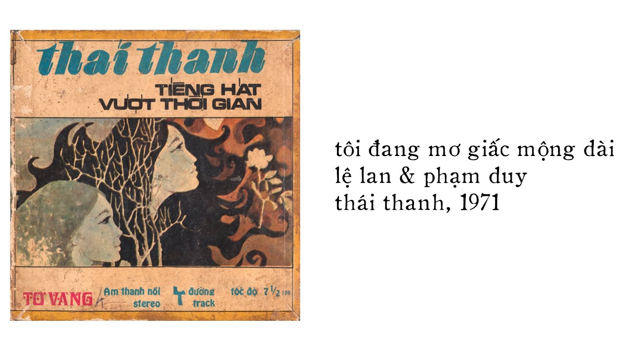 Thái Thanh hát Tôi Đang Mơ Giấc Mộng Dài (Lệ Lan & Phạm Duy) (1971) | Tơ Vàng 4