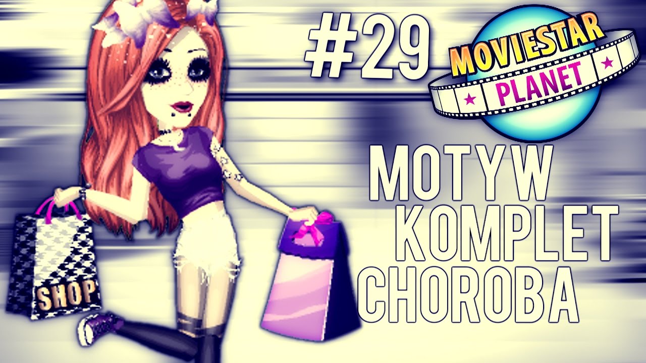◈ MOVIESTARPLANET ◈ Odcinek 29 ◈ Nowy motyw ◈ Robimy komplet ◈ Jestem chora ◈