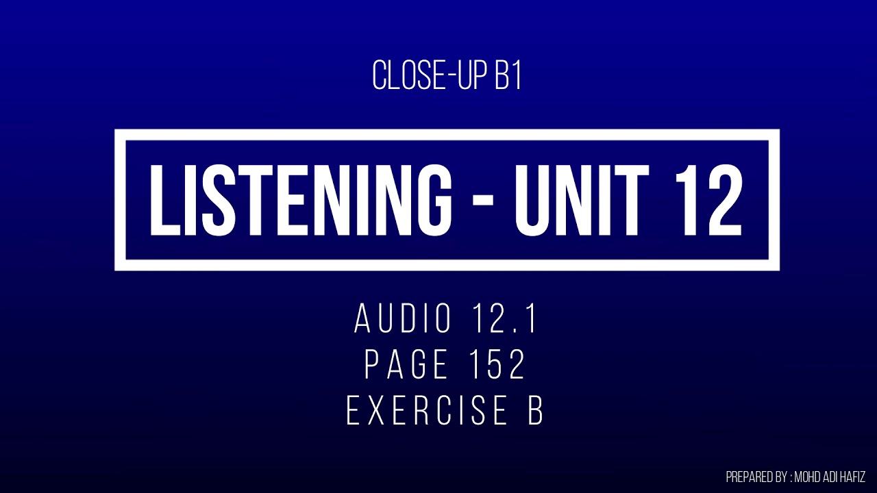 Close-up B1 Track 12.1 Listening - Page 152 - Exercise B