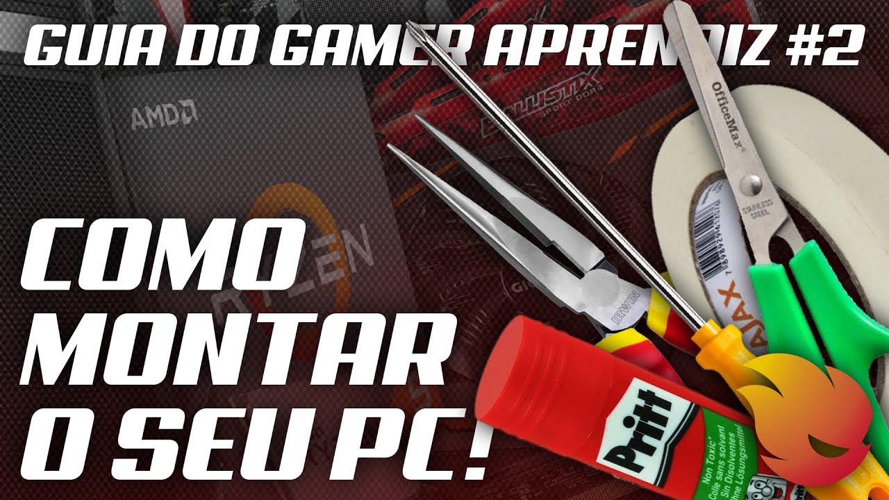 COMO MONTAR UM PC | GUIA DO GAMER APRENDIZ #02