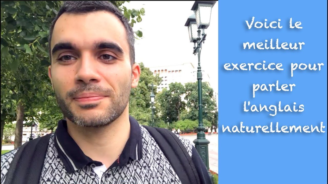 Voici le meilleur exercice pour parler anglais naturellement