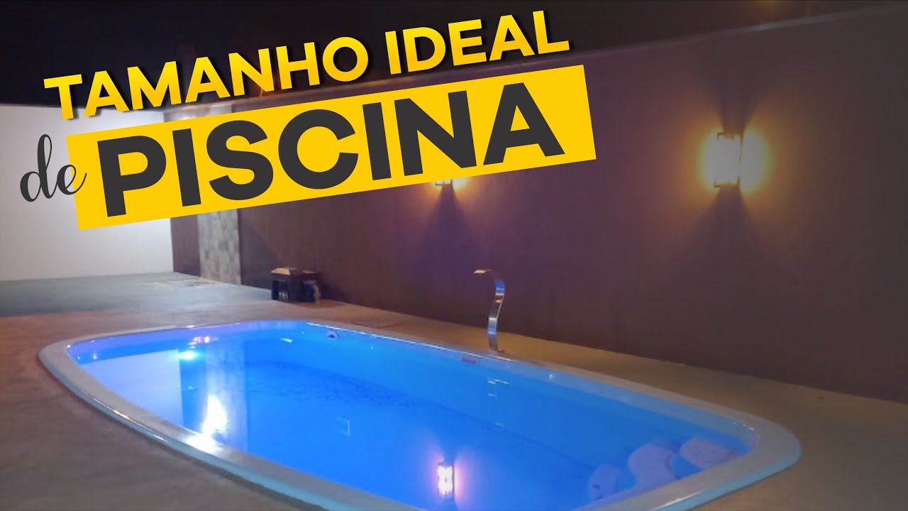 QUAL É O TAMANHO IDEAL DE PISCINA?