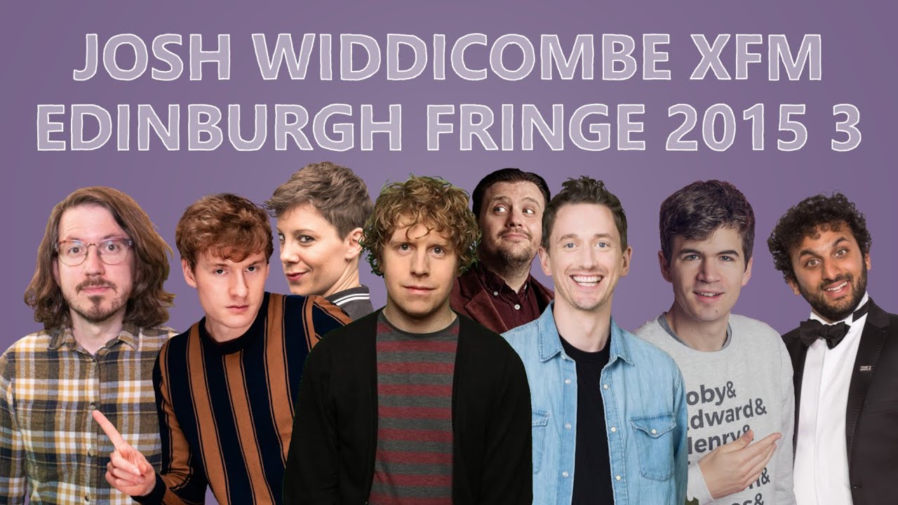 Josh Widdicombe XFM #100 Edinburgh Fringe 2015 – James Acaster, Nish Kumar, Ivo Graham