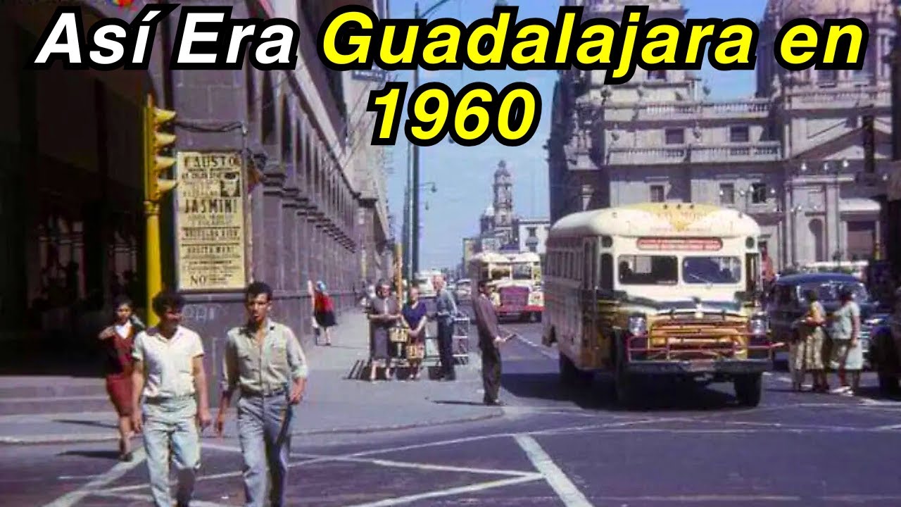 RECORDAMOS Cómo Era Vivir en GUADALAJARA (Jalisco) en los Años 60