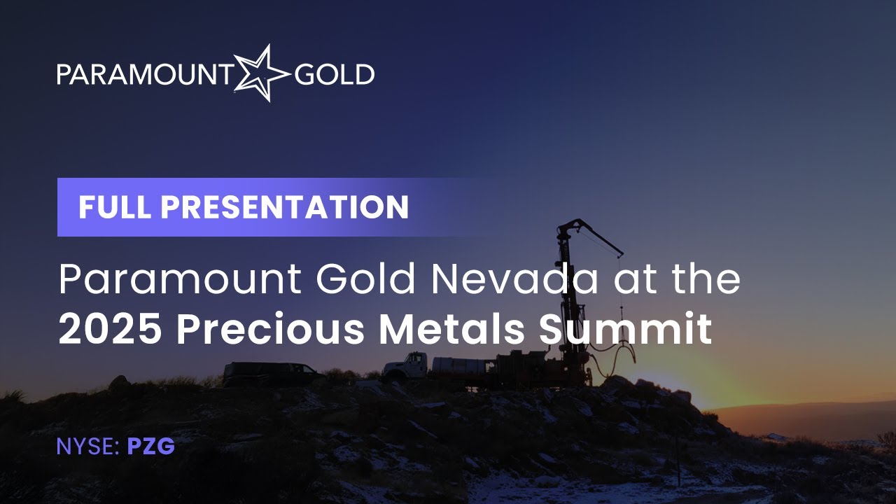 Paramount Gold Nevada | 2025 Precious Metals Summit Presentation