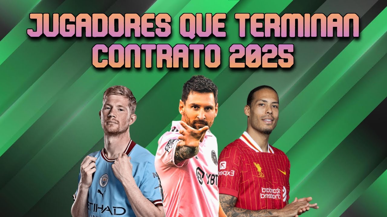 JUGADORES QUE TERMINAN CONTRATO PARA MODO CARRERA FC 25