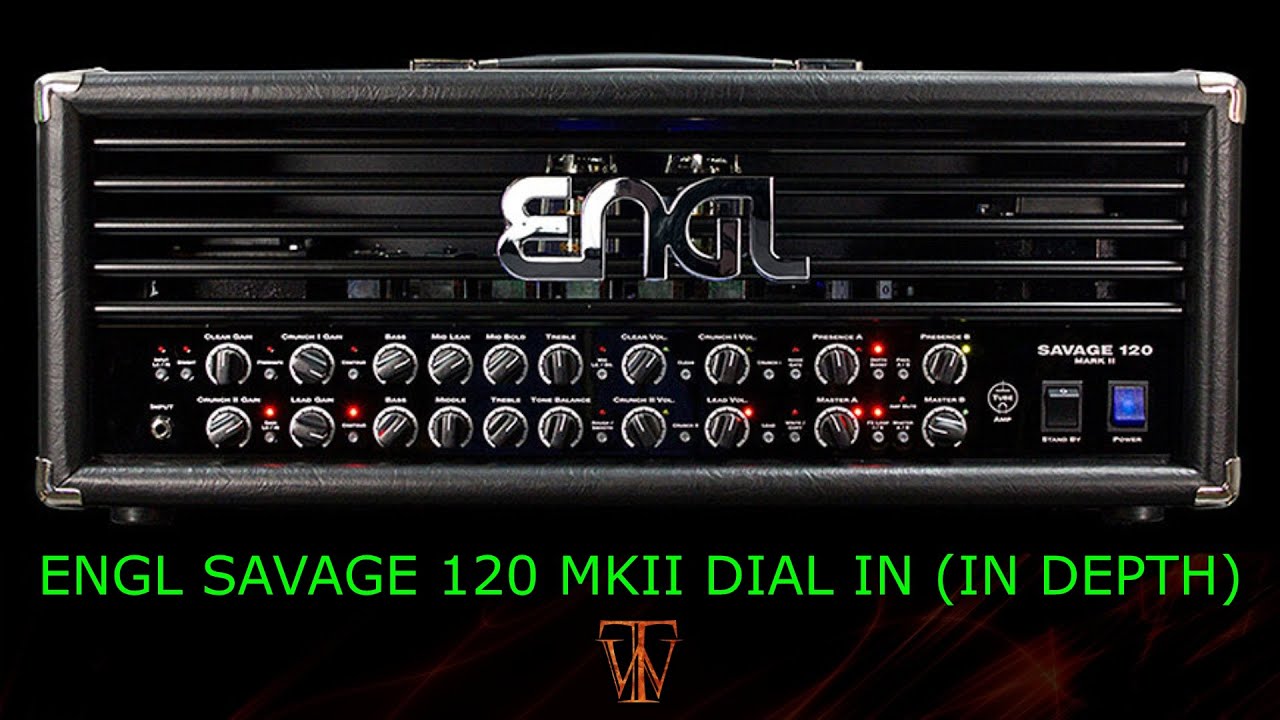 Engl Savage MKII 120 Dial In (In Depth With Timestamps)