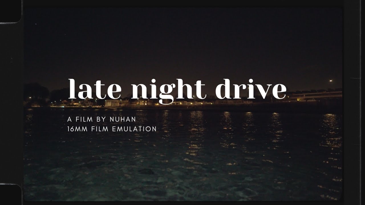 late night drive, a film by Nuhan
