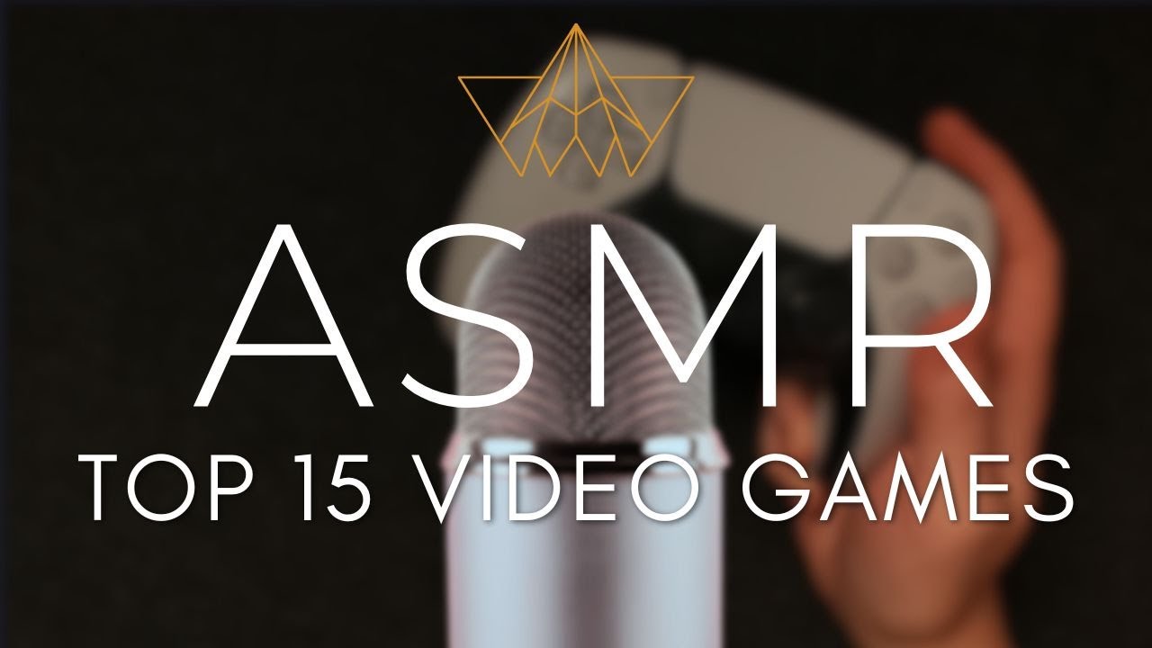 ASMR | My Top 15 Video Games of ALL Time