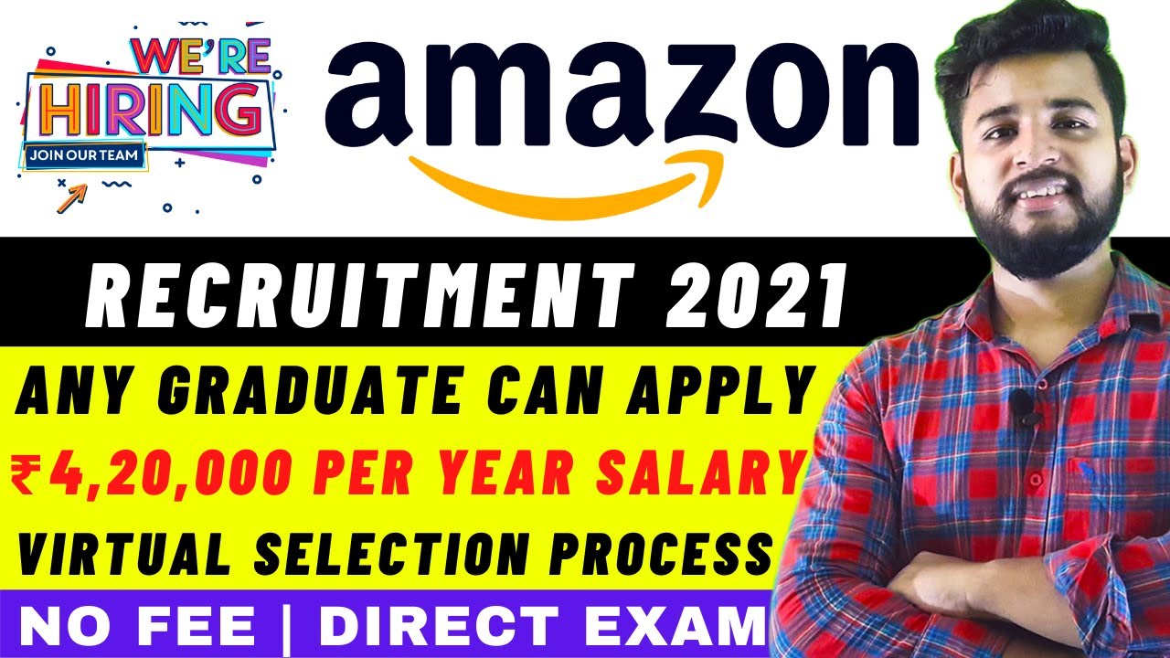 AMAZON RECRUITMENT PROCESS FOR FRESHERS 2021 | WORK FROM HOME JOBS NO EXPERIENCE