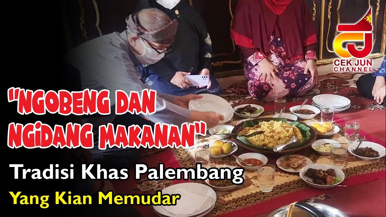 Ngobeng dan Ngidang Makanan Tradisi Khas Palembang Yang Kian Memudar
