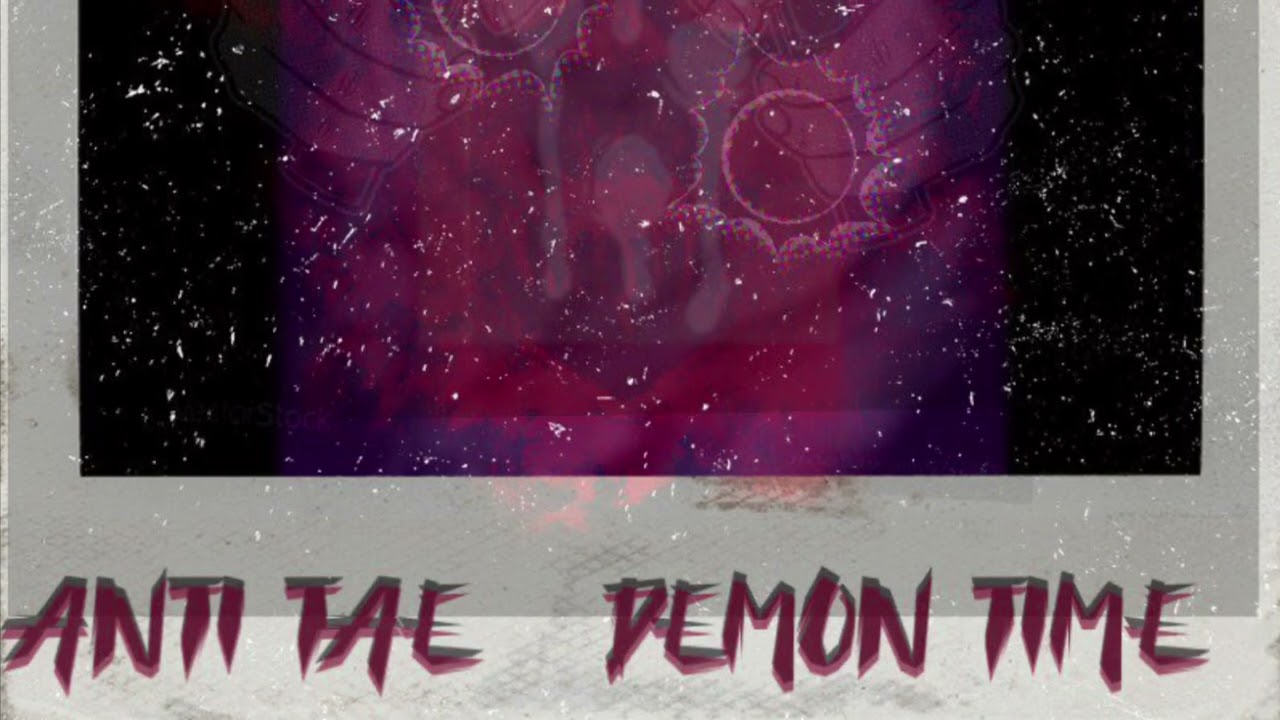 Anti Tae- Demon Time