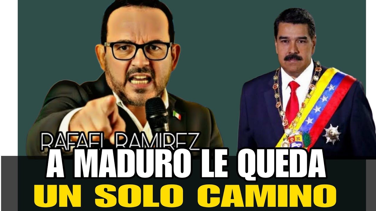 RAFAEL RAMIREZ NICOLÁS MADURO TIENE UN SOLO CAMINO 