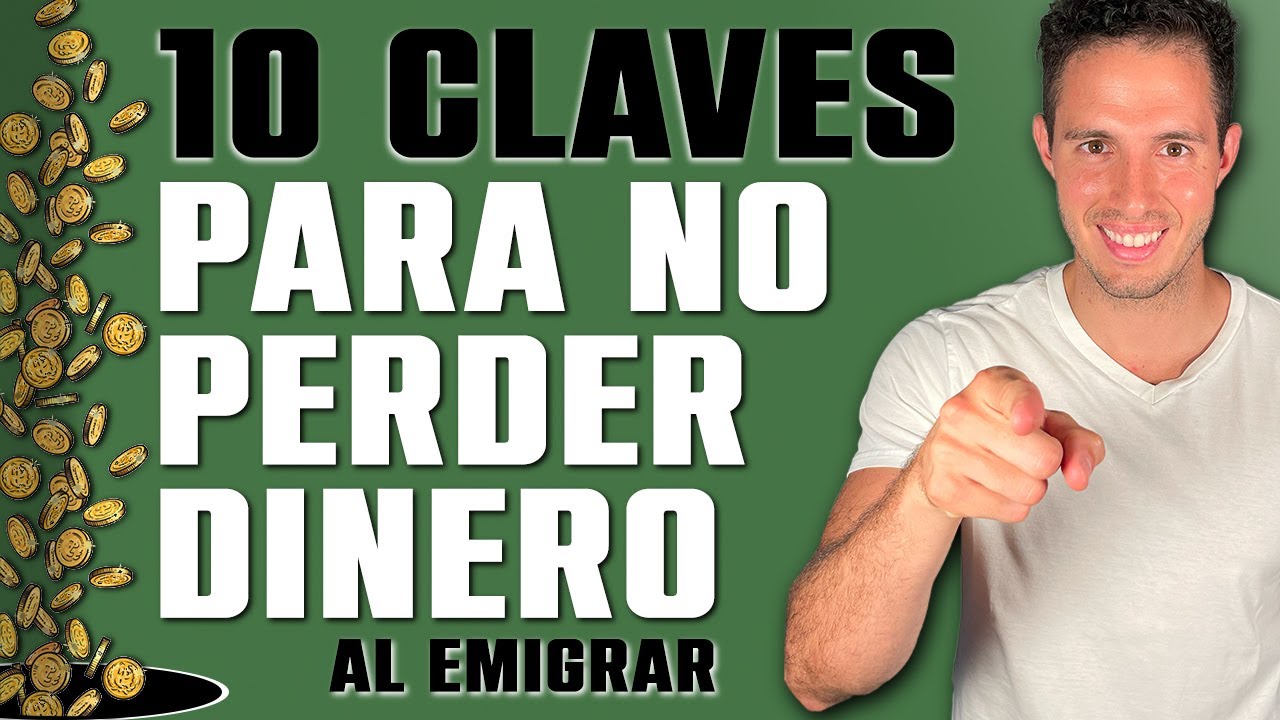 ✅ 10 CLAVES para no CAGARLA con el dinero al emigrar