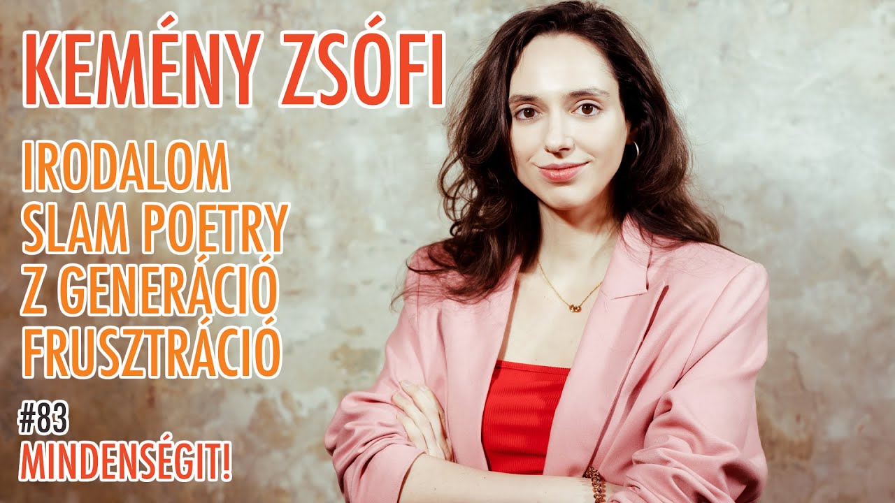 Kemény Zsófi: Irodalom, slam poetry, Z generáció, frusztráció | Mindenségit! #83