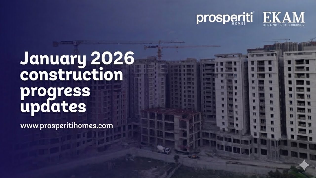 Prosperiti Homes - Ekam | Construction Progress | January 2026