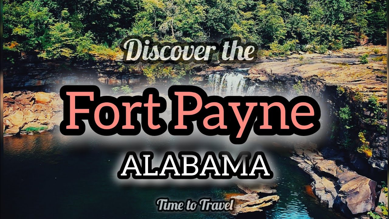 Fort Payne Alabama | Things To Do in Fort Payne Alabama | Fort Payne