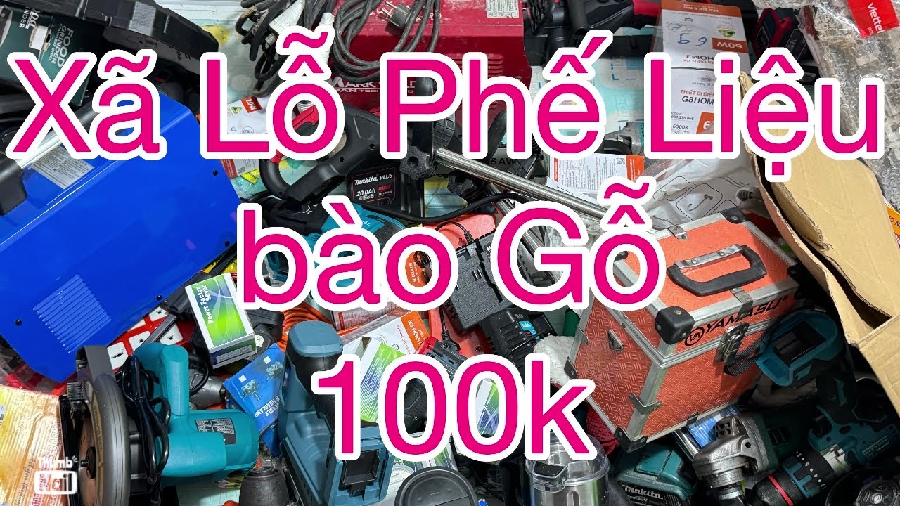 Thanh lý lô đồ cũ lộn xộn 19k búa rỉ, pin 20cell, máy khoan, máy hàn, rửa xe,căt sắt gỗ gì mà rẻ thế