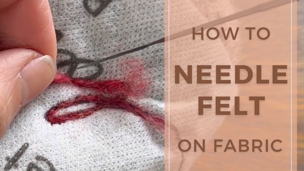 How to Needle Felt Designs onto fabric: Step-by-Step Tutorial Valentine's day 2024