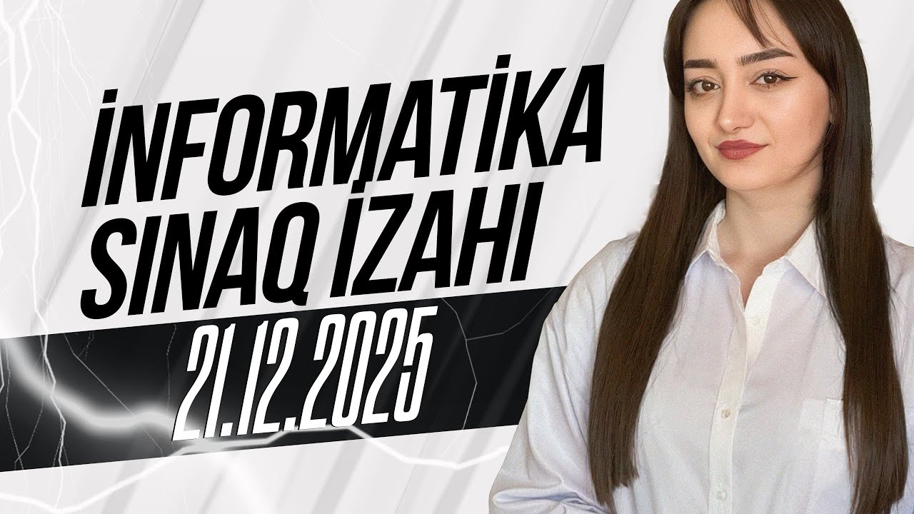 İnformatika /Sınaq izahı 21.12.2025