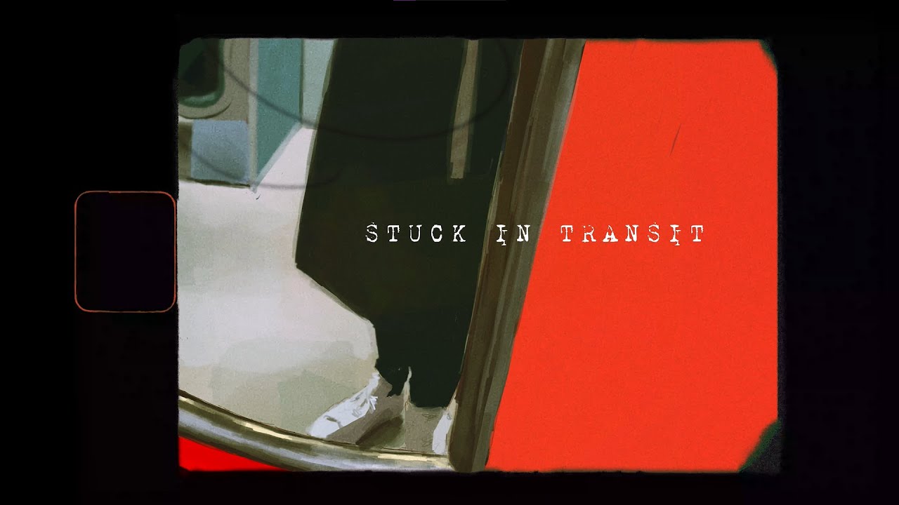 Maarbble - Stuck in Transit(Official Lyric Video)